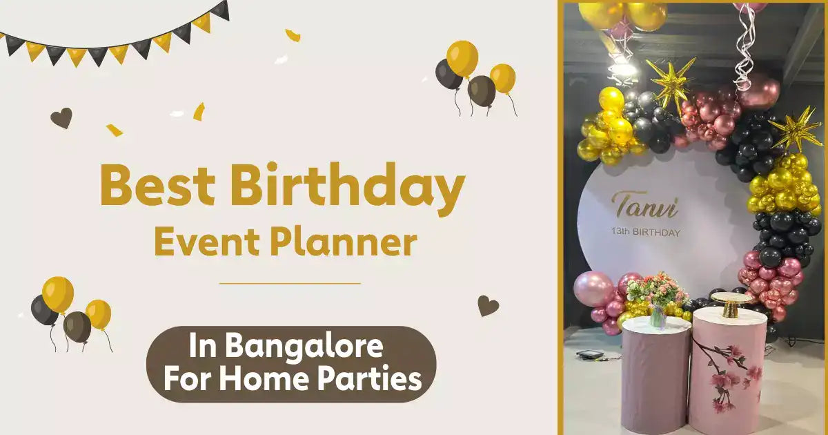 Best Birthday Event Planner in Bangalore for Home Parties