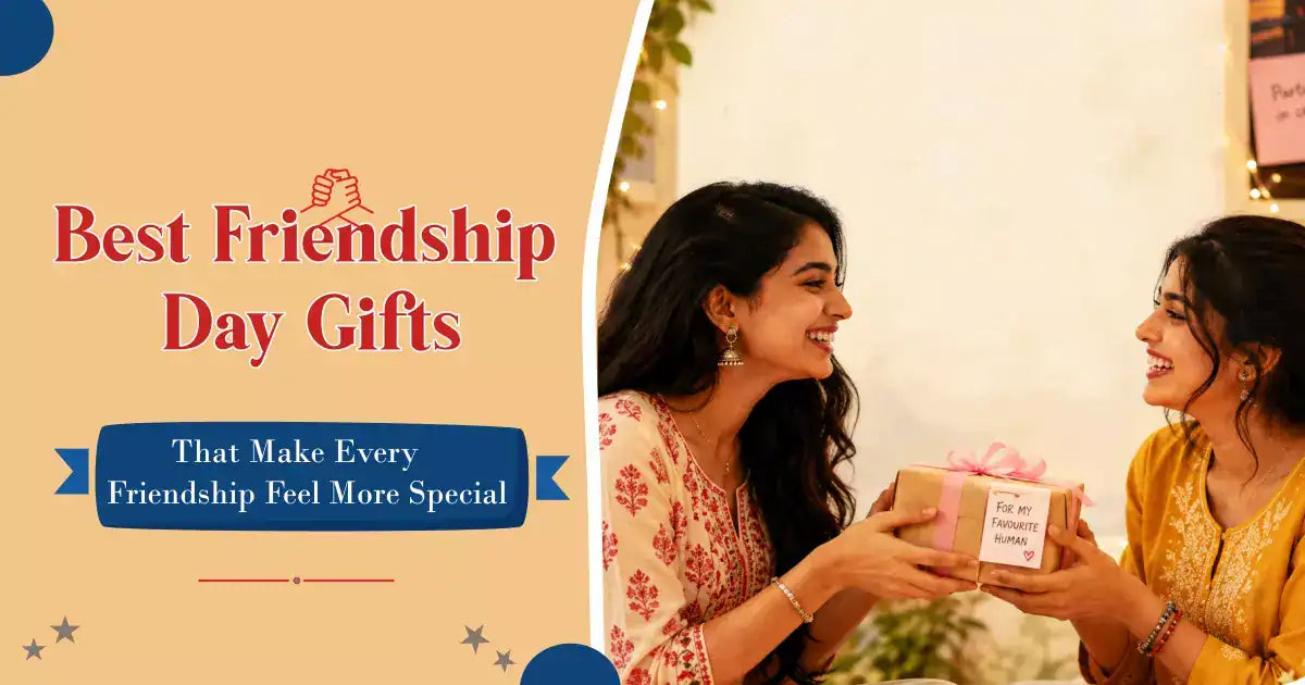 Best Friendship Day Gifts That Make Every Friendship Feel More Special