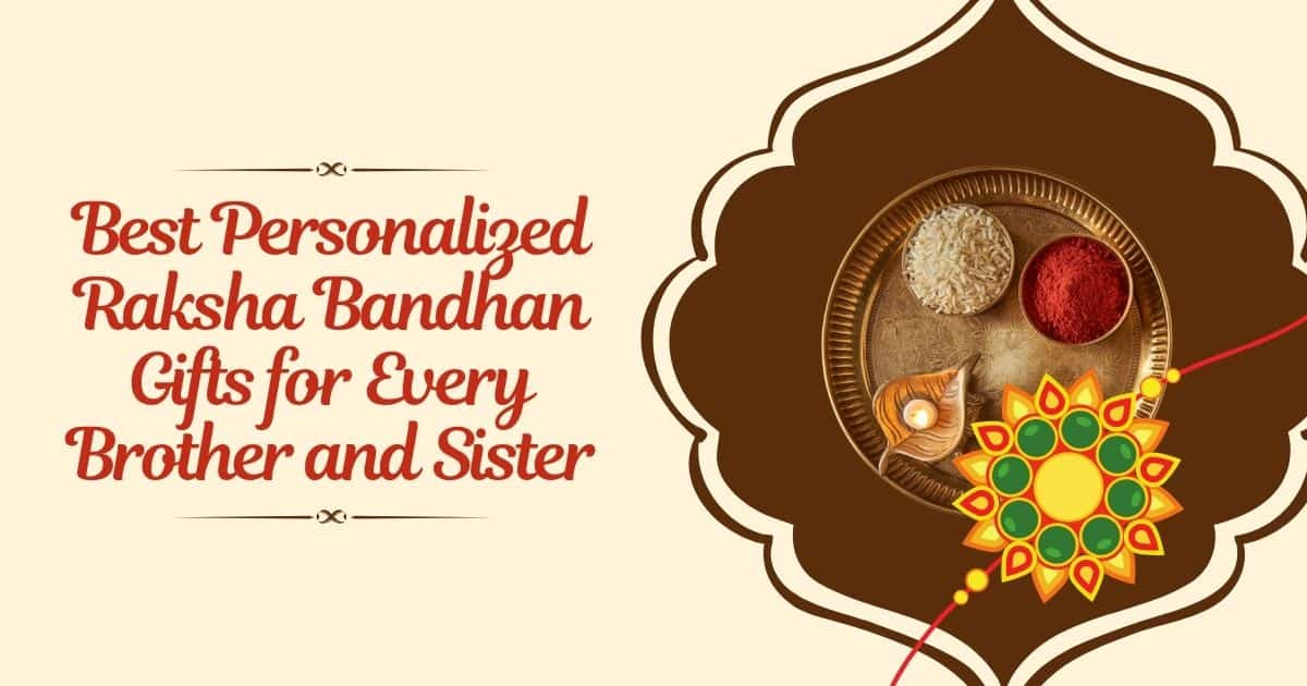 Best Personalized Raksha Bandhan Gifts for Every Brother and Sister