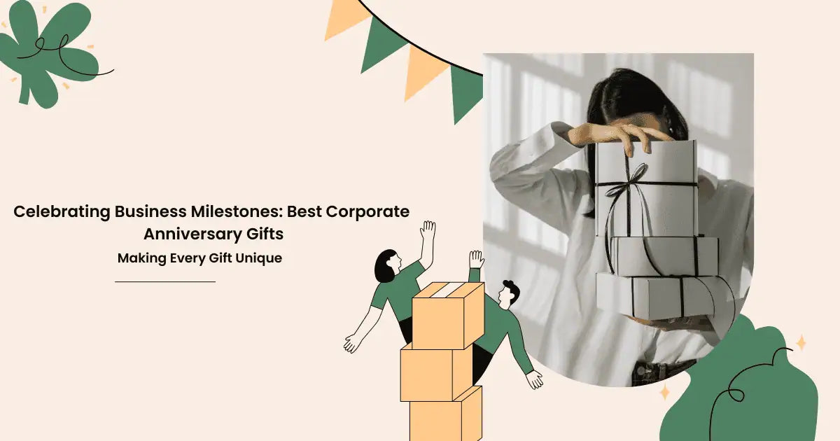 Celebrating Business Milestones: Best Corporate Anniversary Gifts