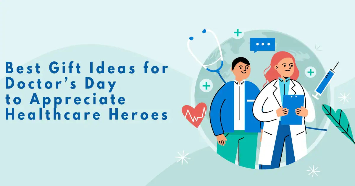 Best Gift Ideas for Doctor’s Day to Appreciate Healthcare Heroes