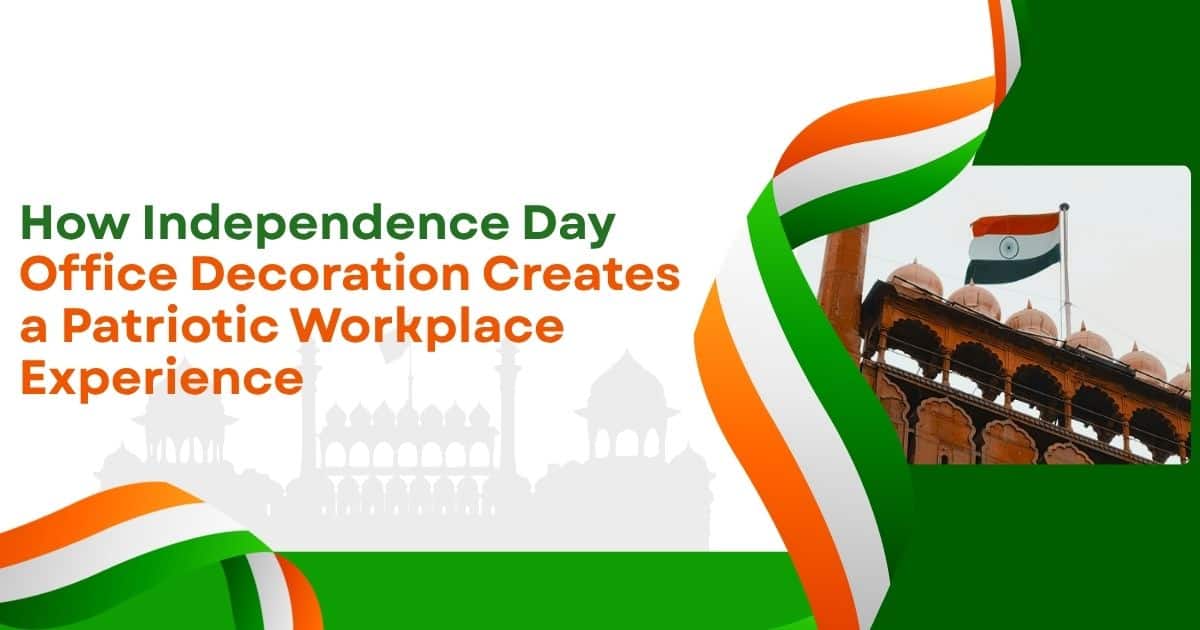 How Independence Day Office Decoration Creates a Patriotic Workplace Experience