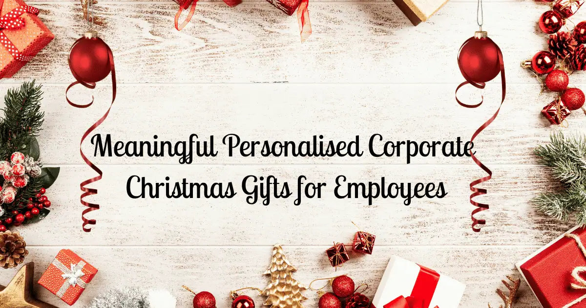 Meaningful Personalised Corporate Christmas Gifts for Employees