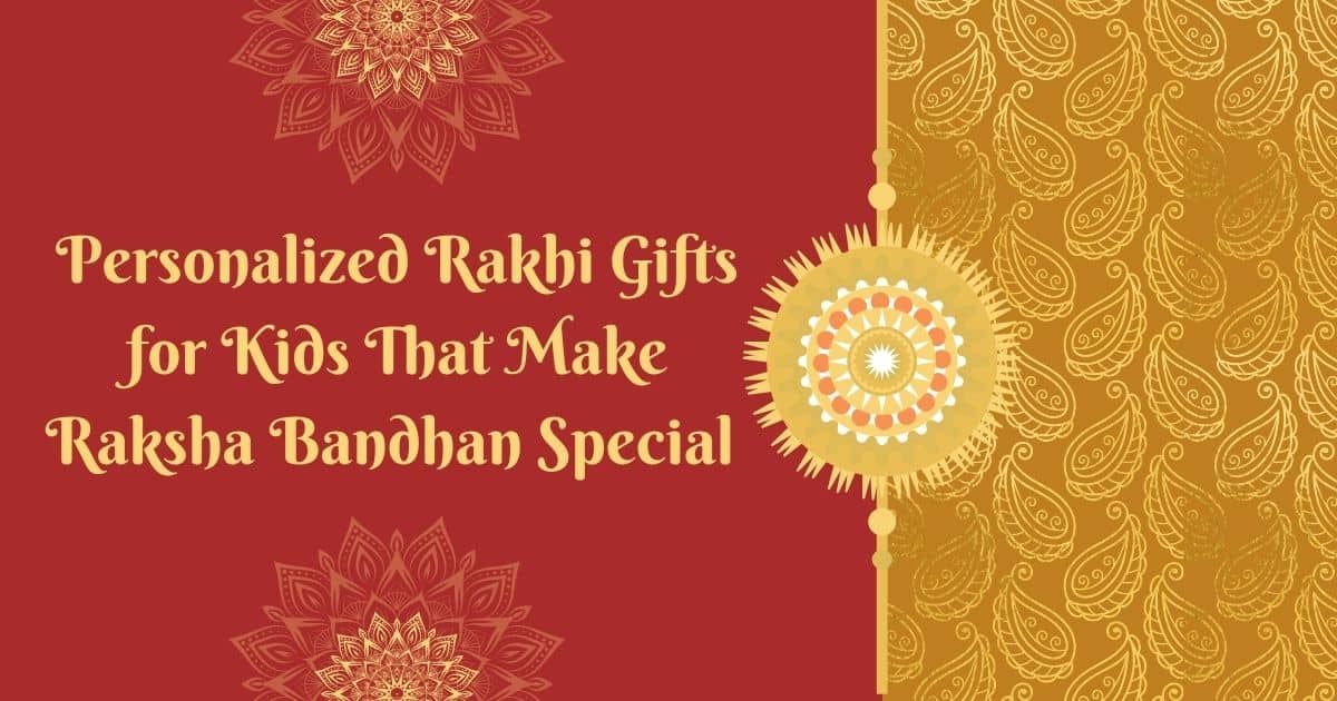 Personalized Rakhi Gifts for Kids That Make Raksha Bandhan Special