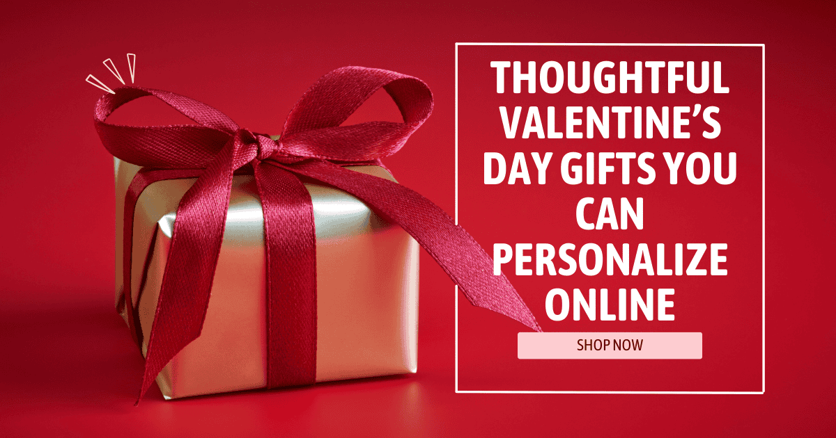 Thoughtful Valentines Day Gifts You Can Personalize Online