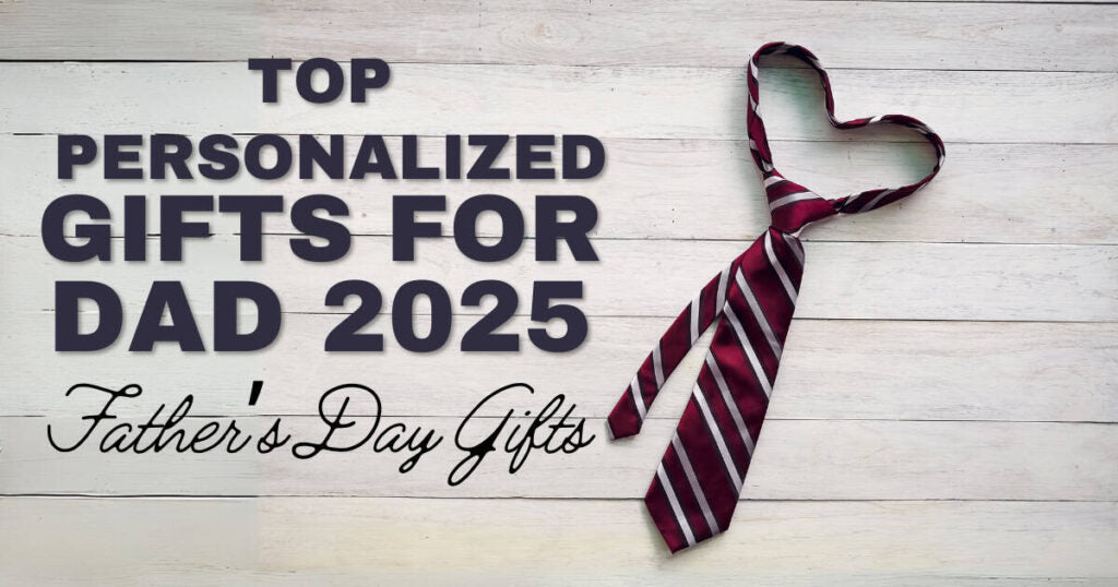 Personalized Gifts for Dad That Make Father’s Day Extra Special in 2026