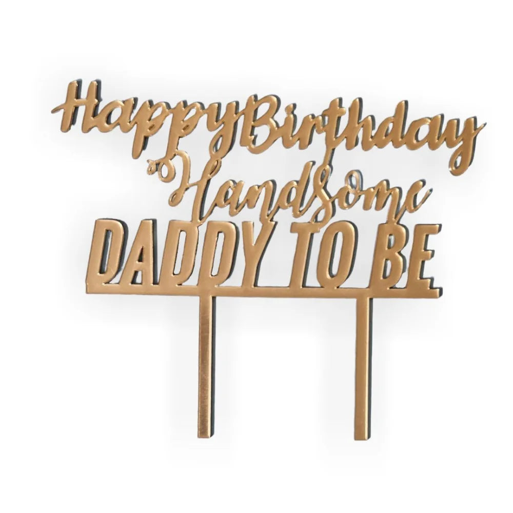 Shop Gold Happy Birthday Handsome Daddy To Be Topper