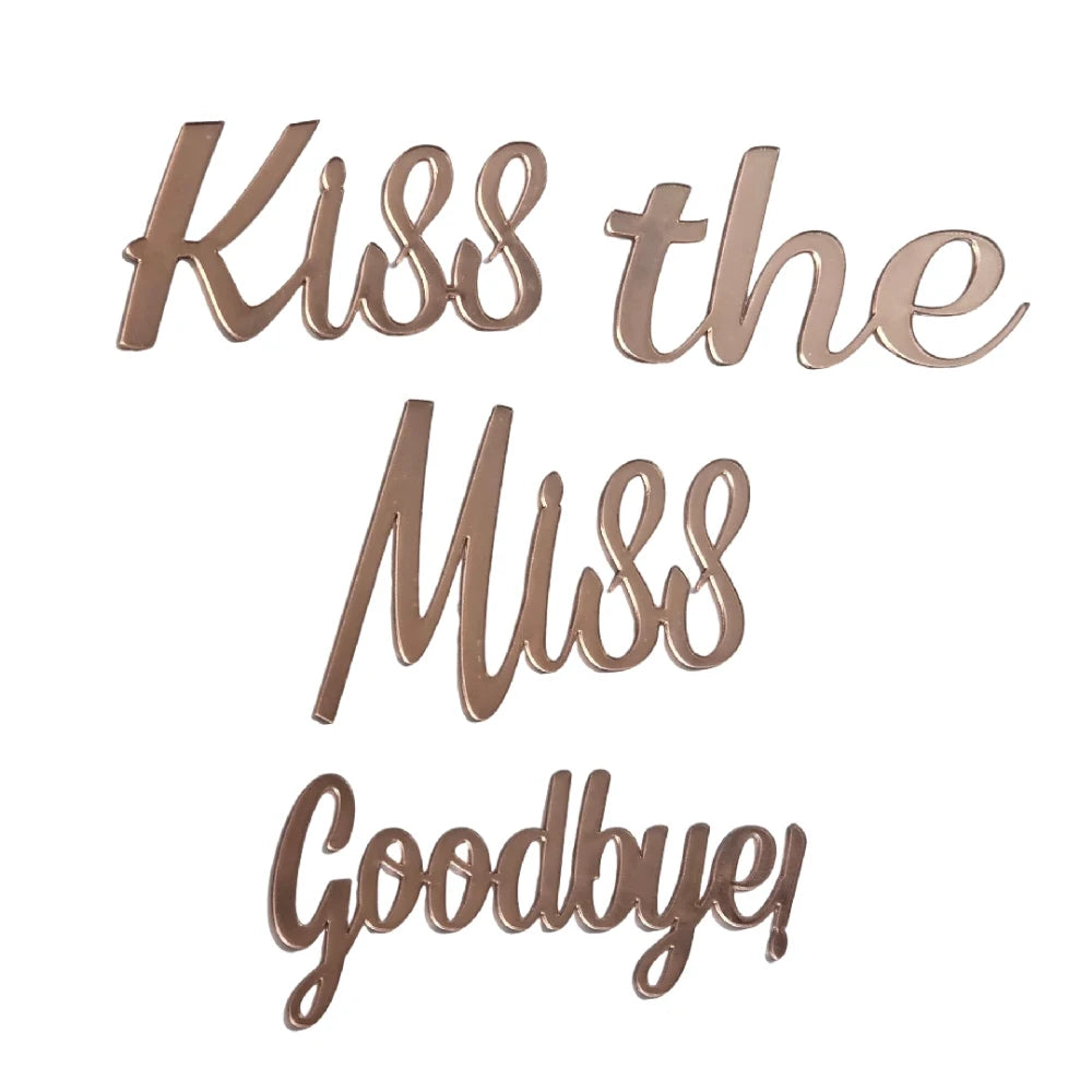 Kiss the Miss Goodbye Acrylic Name