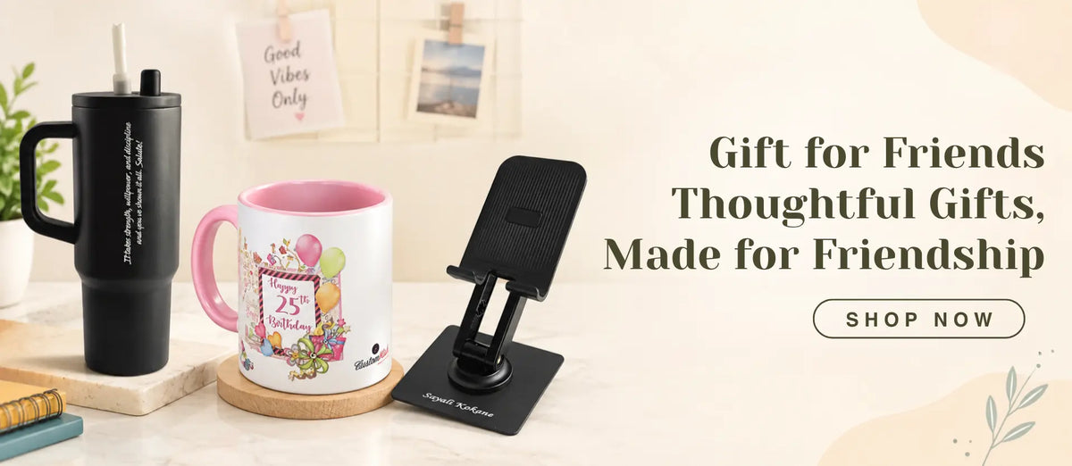 Personalized Gifts for Friends (CWG)